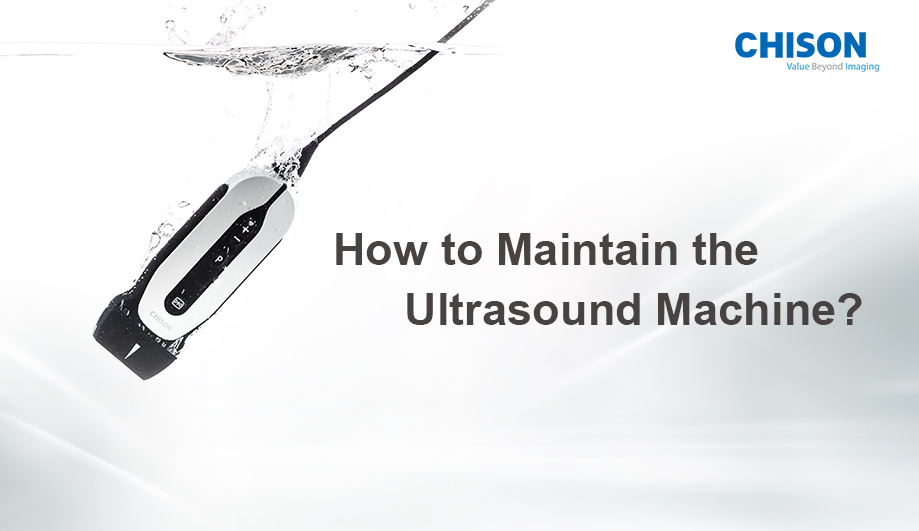 How to Maintain the Ultrasound Machine?